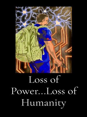 cover image of Loss of Power...Loss of Humanity